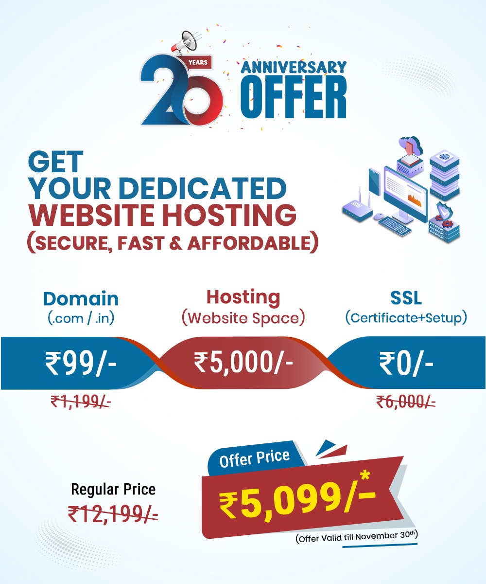 Anniversary Offer on Dedicated Website Hosting – Domain, Hosting, and SSL setup for ₹5,099. Secure, fast, and affordable web hosting package. Offer valid till November 30