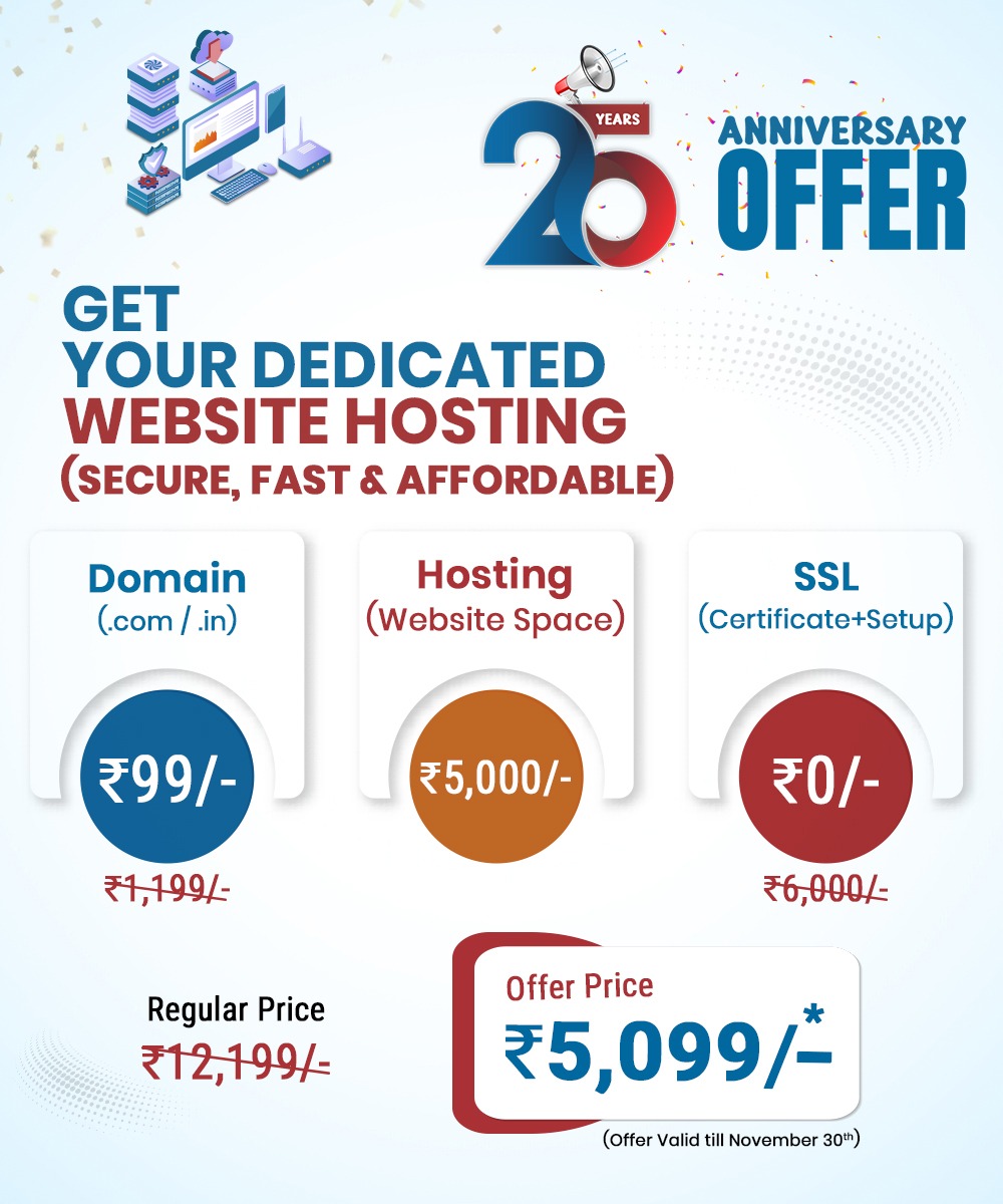 Get your dedicated website hosting package including Domain, Hosting, and SSL setup for ₹5,099 under 25th Anniversary Offer. Regular price ₹12,199, valid till November 30